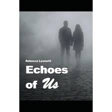 Echoes of Us - by Rebecca Leonetti