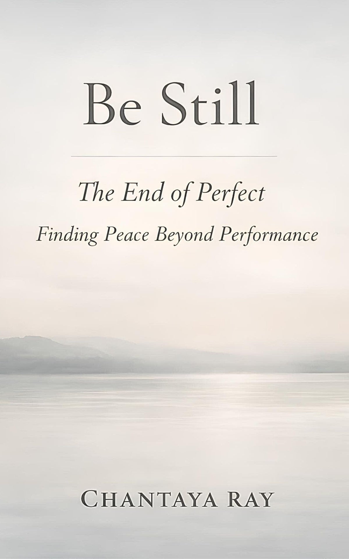 Be Still - by Chantaya Ray