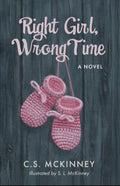 Right Girl, Wrong Time - by CS McKinney